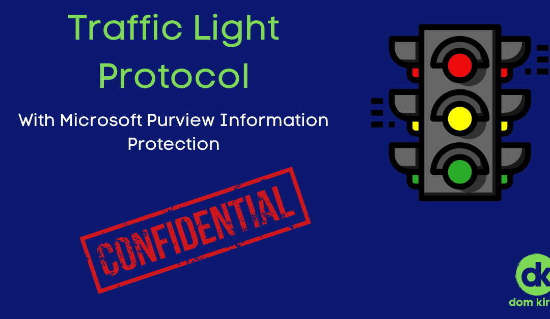 Traffic Light Protocol with Purview Information Protection