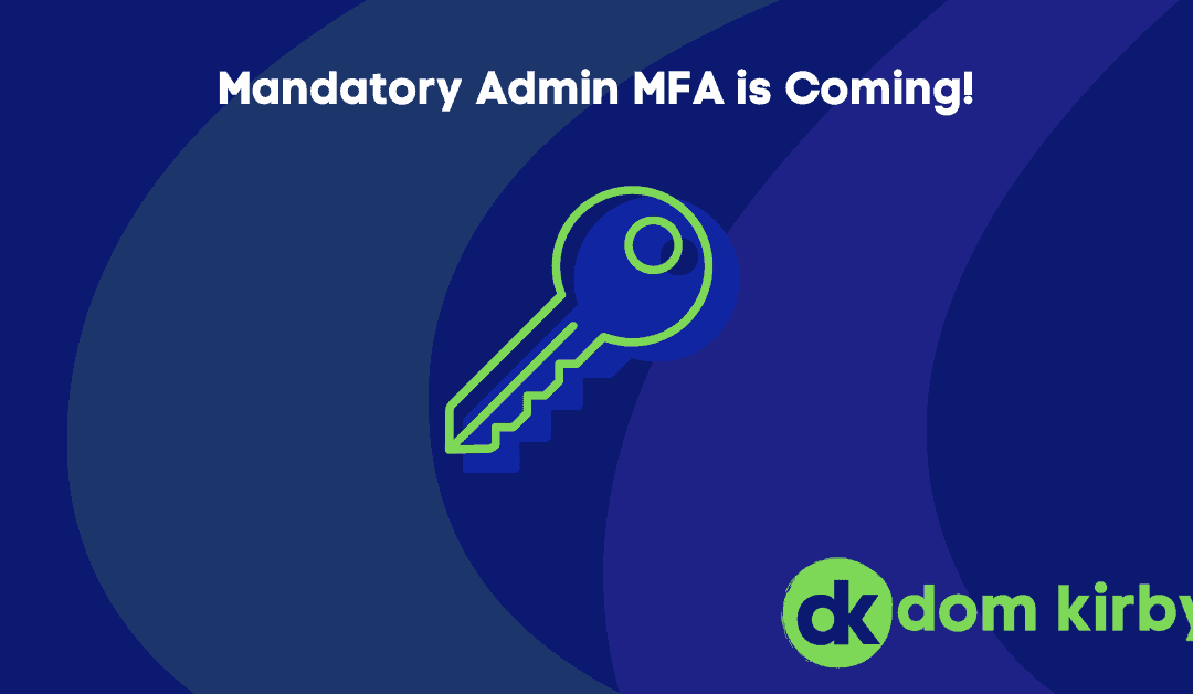 Mandatory MFA is Finally Upon Us